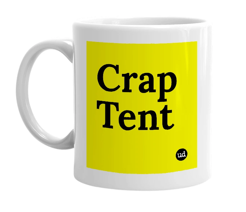 White mug with 'Crap Tent' in bold black letters