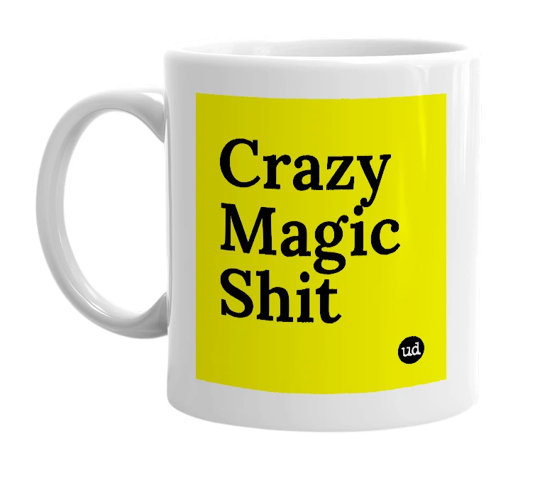 White mug with 'Crazy Magic Shit' in bold black letters