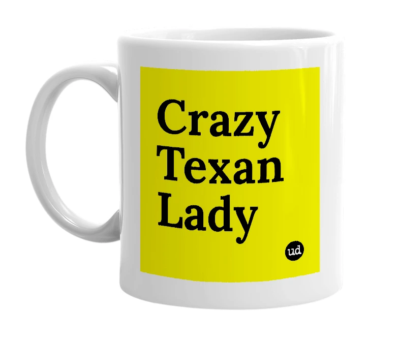 White mug with 'Crazy Texan Lady' in bold black letters