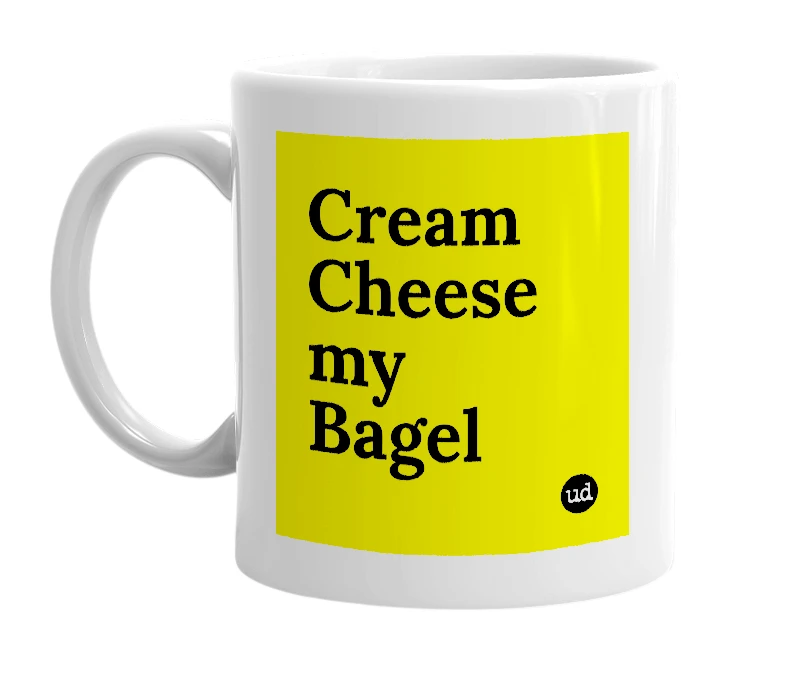 White mug with 'Cream Cheese my Bagel' in bold black letters