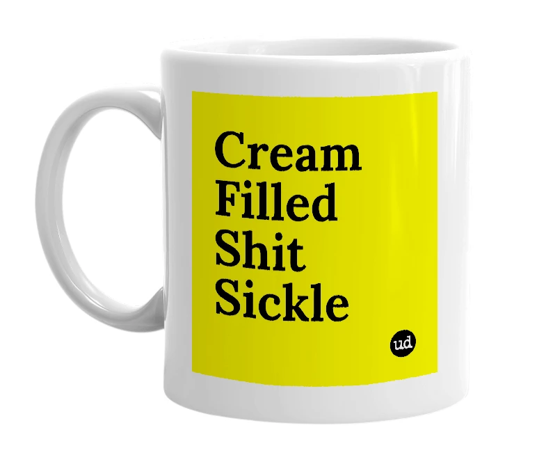 White mug with 'Cream Filled Shit Sickle' in bold black letters
