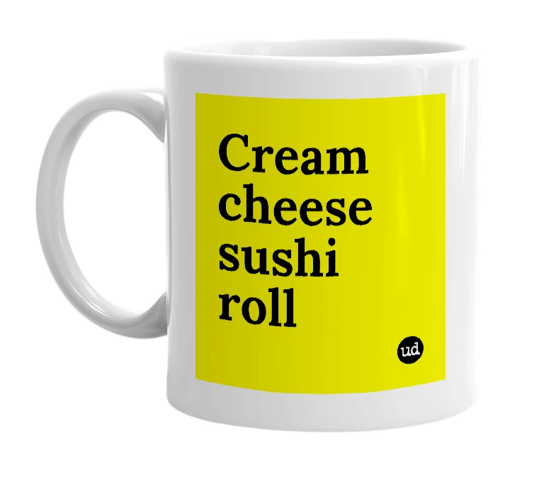 White mug with 'Cream cheese sushi roll' in bold black letters