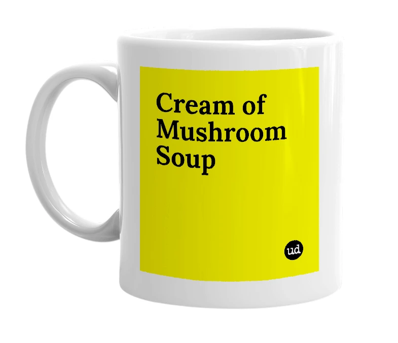 White mug with 'Cream of Mushroom Soup' in bold black letters