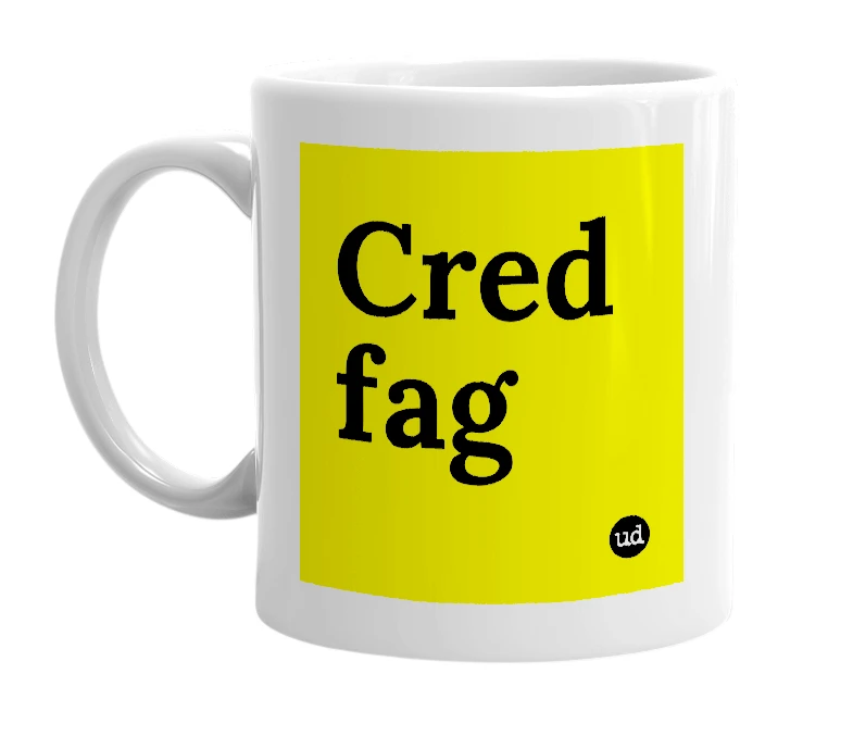 White mug with 'Cred fag' in bold black letters