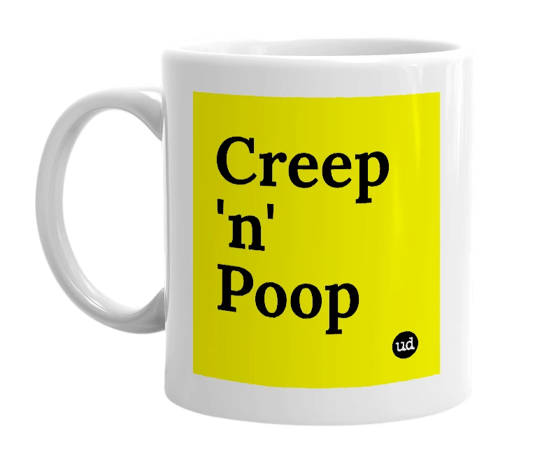 White mug with 'Creep 'n' Poop' in bold black letters