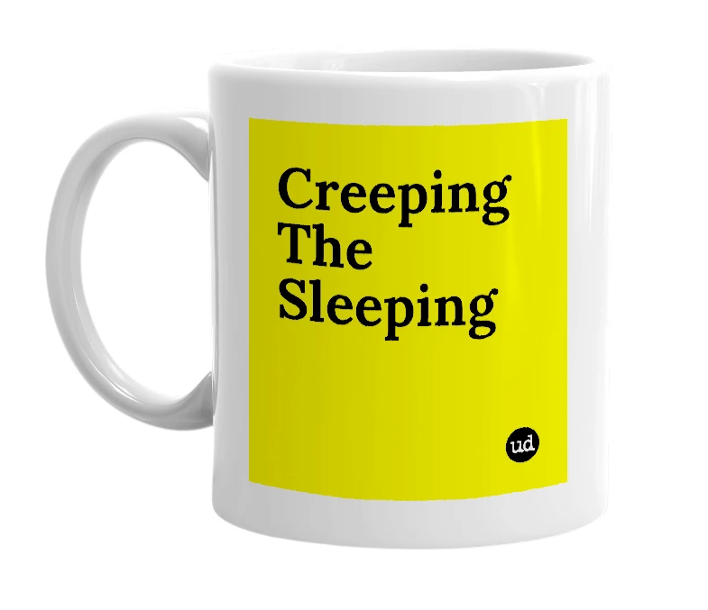 White mug with 'Creeping The Sleeping' in bold black letters