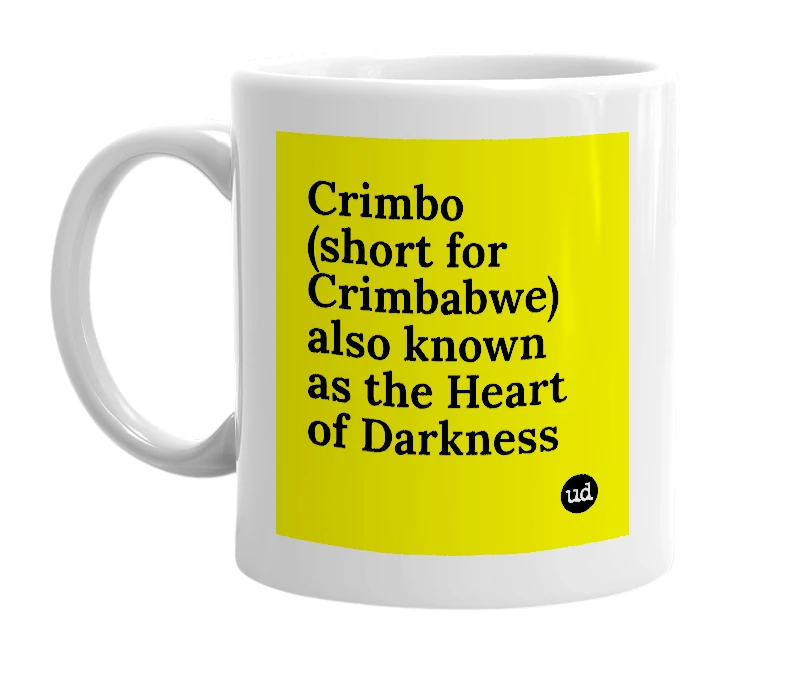White mug with 'Crimbo (short for Crimbabwe) also known as the Heart of Darkness' in bold black letters