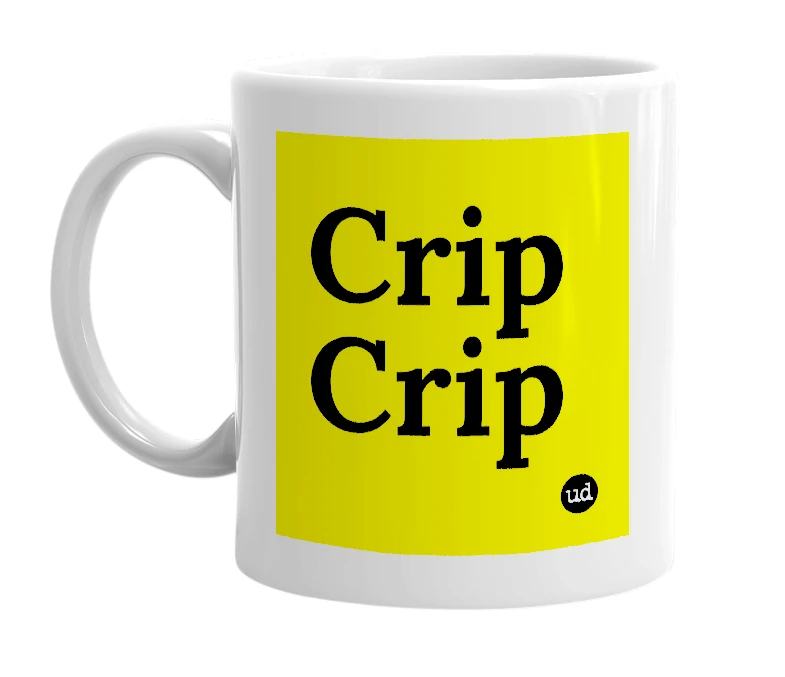 White mug with 'Crip Crip' in bold black letters