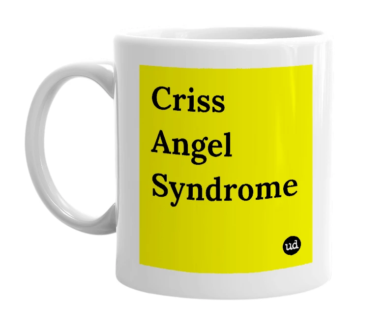 White mug with 'Criss Angel Syndrome' in bold black letters