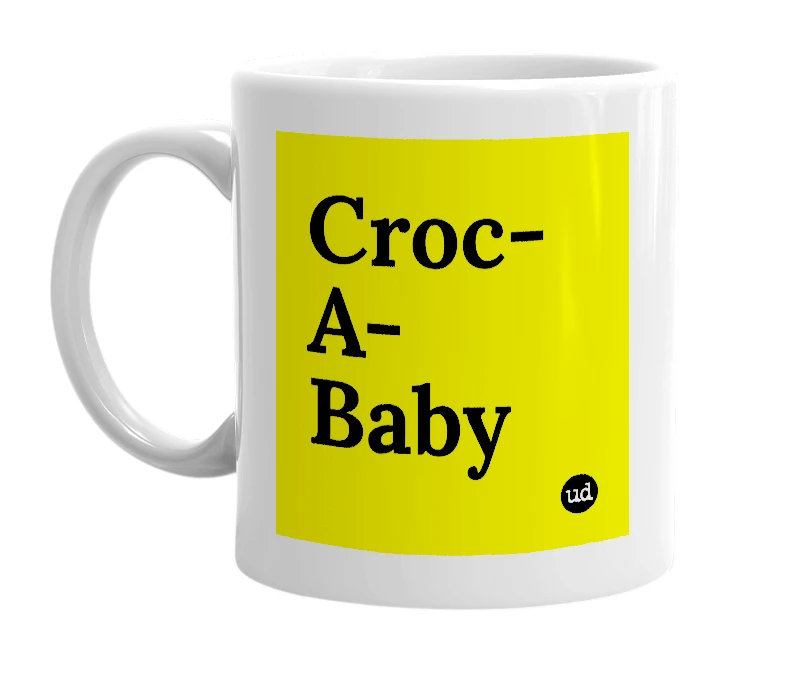 White mug with 'Croc-A-Baby' in bold black letters