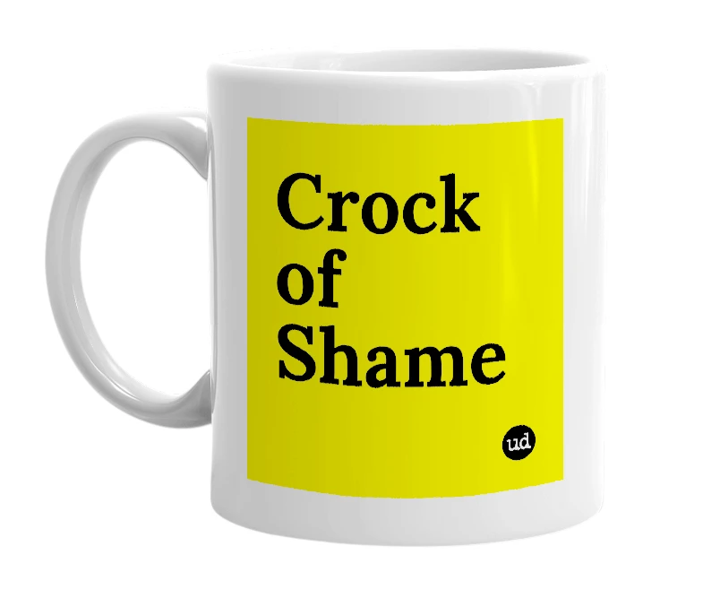 White mug with 'Crock of Shame' in bold black letters