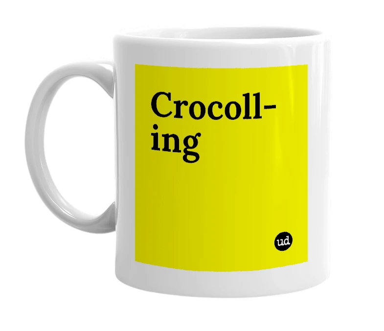 White mug with 'Crocoll-ing' in bold black letters