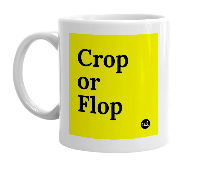 White mug with 'Crop or Flop' in bold black letters