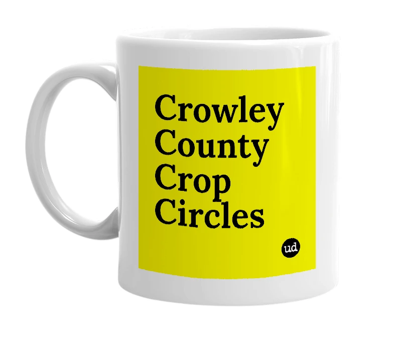 White mug with 'Crowley County Crop Circles' in bold black letters