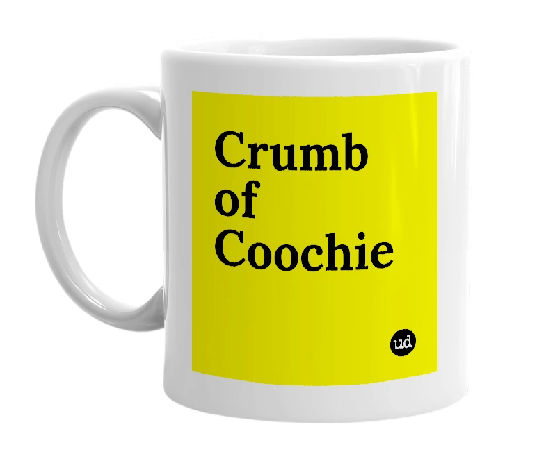 White mug with 'Crumb of Coochie' in bold black letters