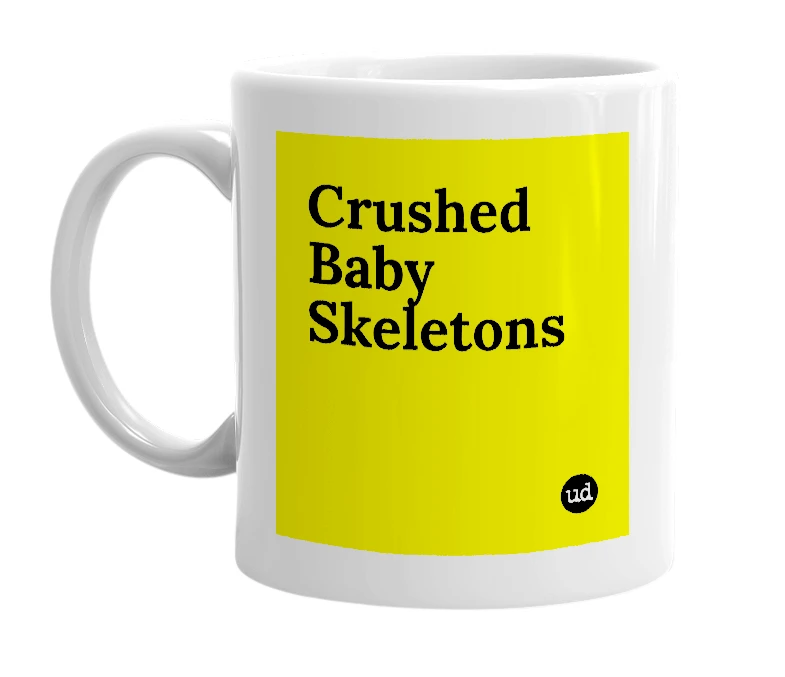 White mug with 'Crushed Baby Skeletons' in bold black letters
