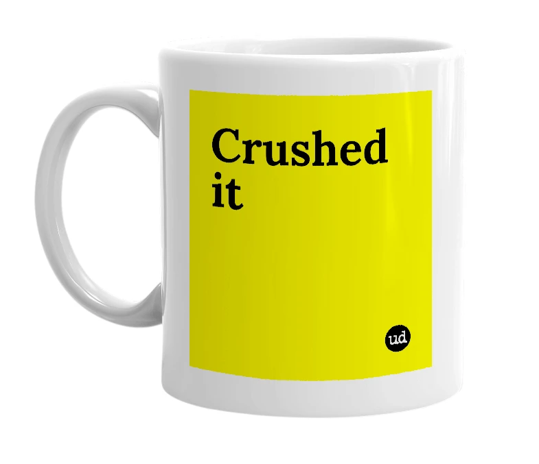 White mug with 'Crushed it' in bold black letters