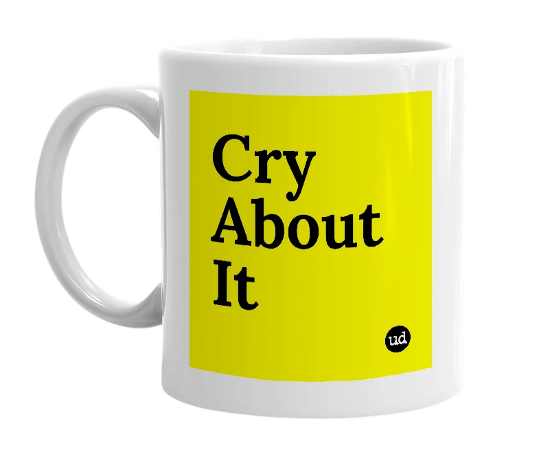 White mug with 'Cry About It' in bold black letters