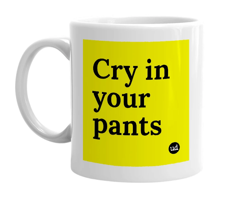 White mug with 'Cry in your pants' in bold black letters