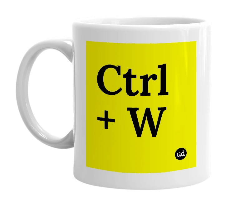 White mug with 'Ctrl + W' in bold black letters
