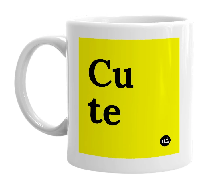 White mug with 'Cu te' in bold black letters