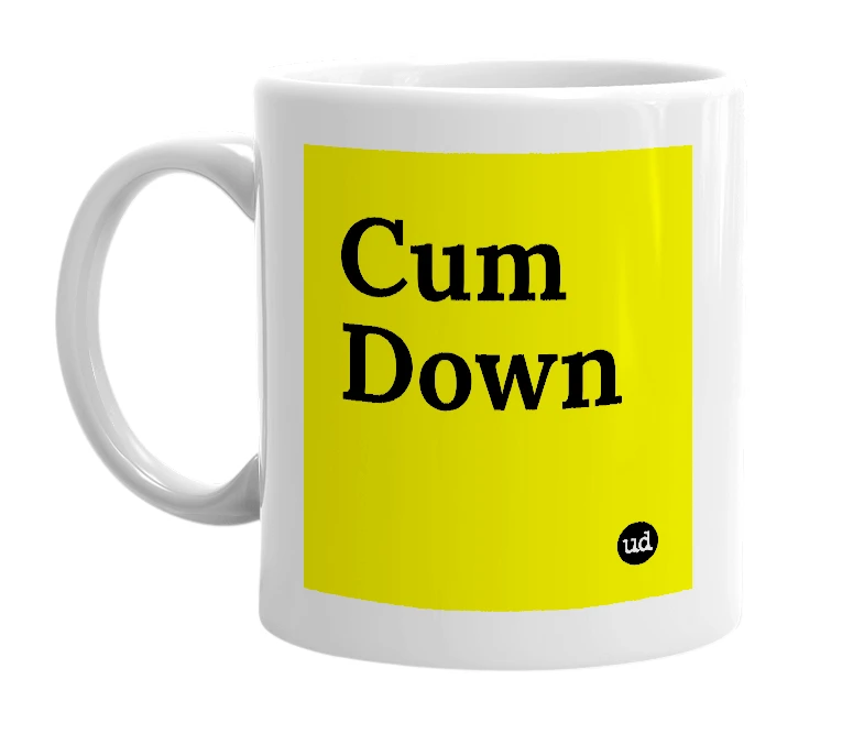 White mug with 'Cum Down' in bold black letters