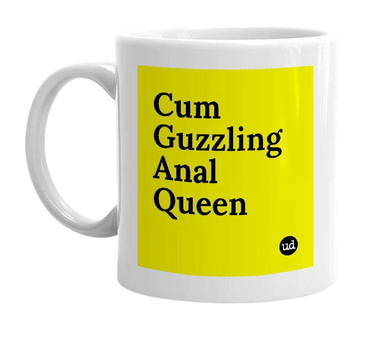 White mug with 'Cum Guzzling Anal Queen' in bold black letters