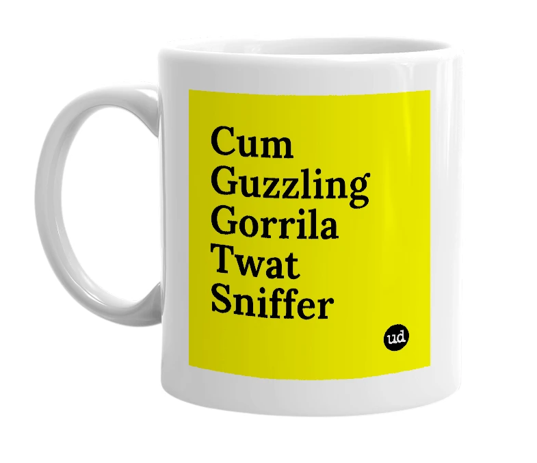 White mug with 'Cum Guzzling Gorrila Twat Sniffer' in bold black letters