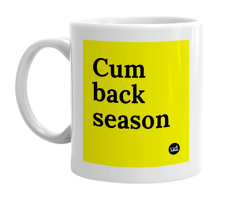 White mug with 'Cum back season' in bold black letters