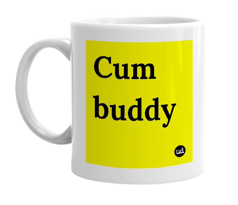 White mug with 'Cum buddy' in bold black letters