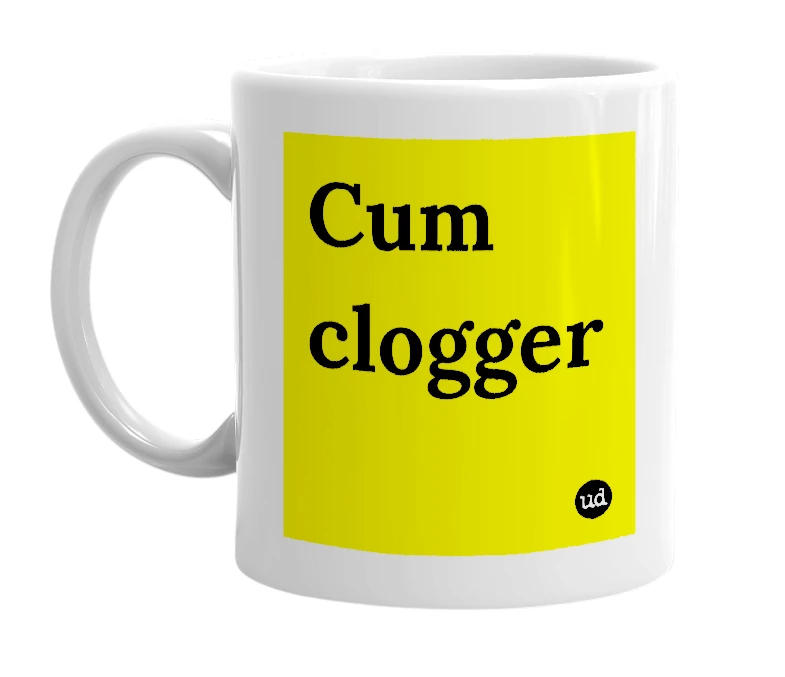 White mug with 'Cum clogger' in bold black letters
