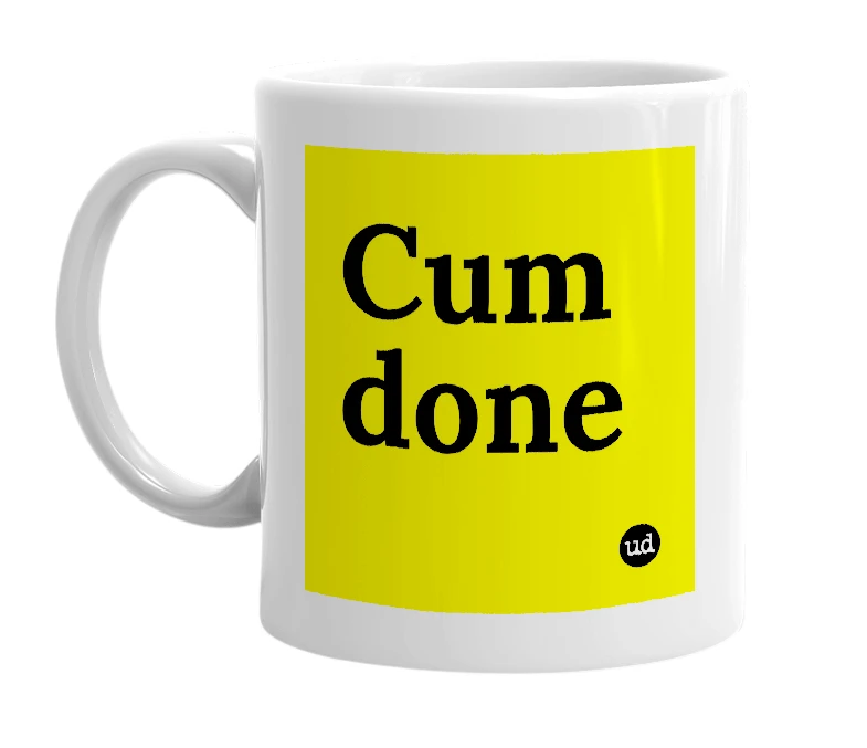 White mug with 'Cum done' in bold black letters