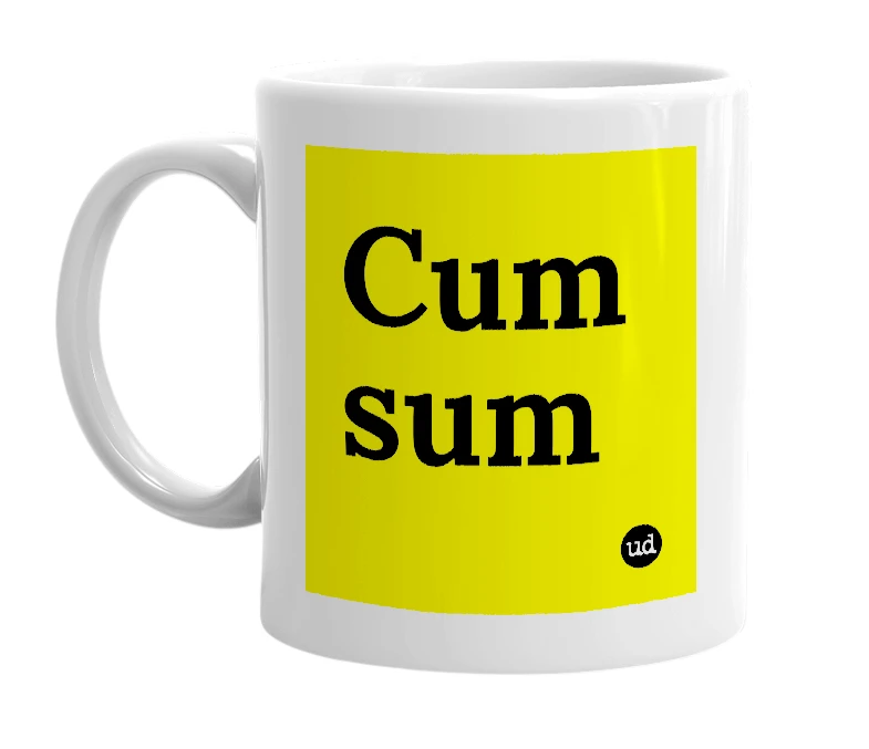 White mug with 'Cum sum' in bold black letters