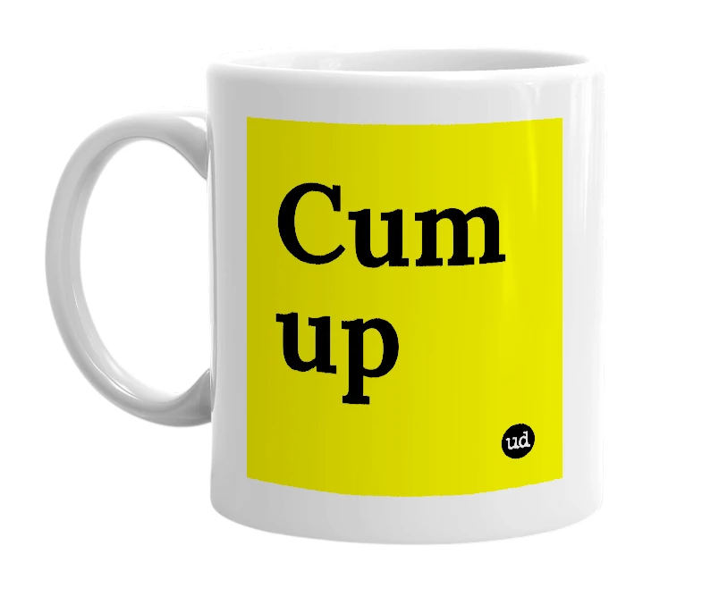 White mug with 'Cum up' in bold black letters