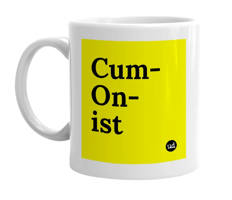 White mug with 'Cum-On-ist' in bold black letters