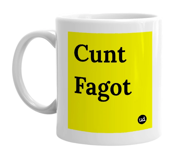 White mug with 'Cunt Fagot' in bold black letters