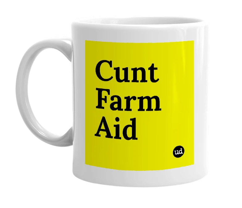 White mug with 'Cunt Farm Aid' in bold black letters