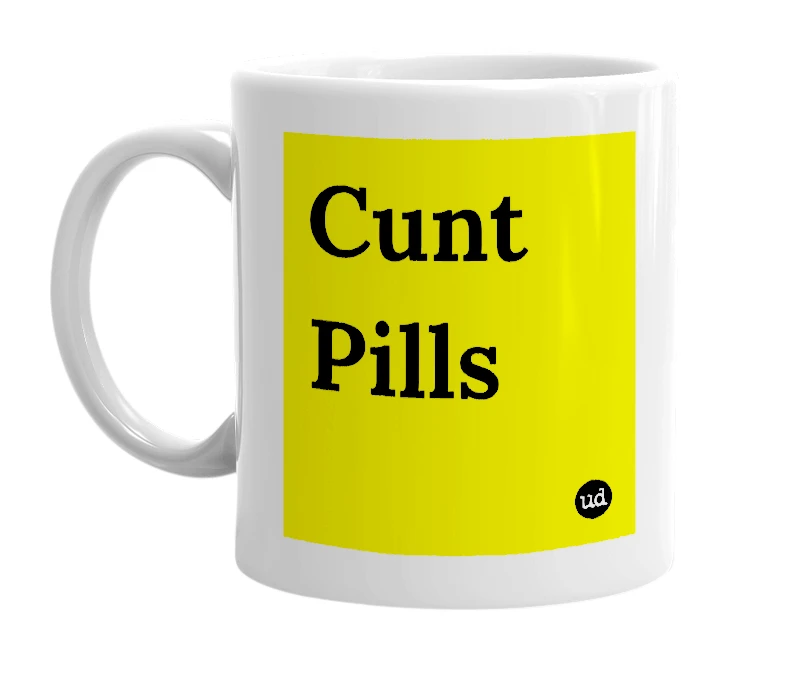 White mug with 'Cunt Pills' in bold black letters