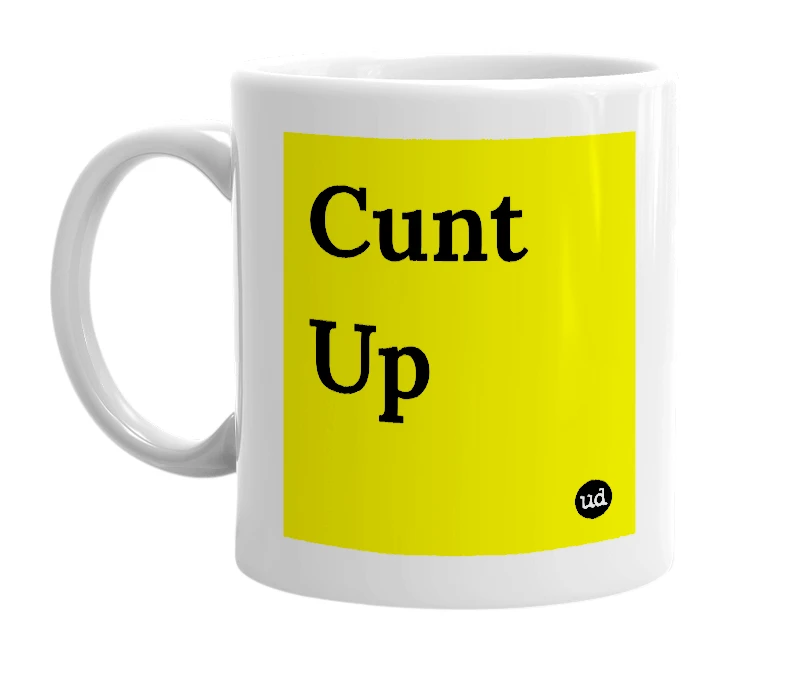 White mug with 'Cunt Up' in bold black letters