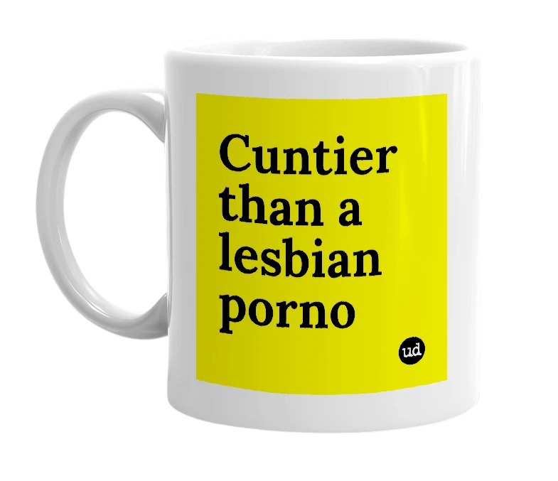 White mug with 'Cuntier than a lesbian porno' in bold black letters