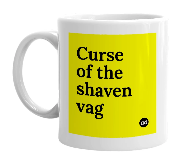 White mug with 'Curse of the shaven vag' in bold black letters