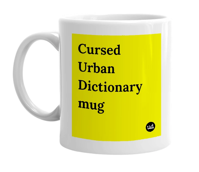 White mug with 'Cursed Urban Dictionary mug' in bold black letters