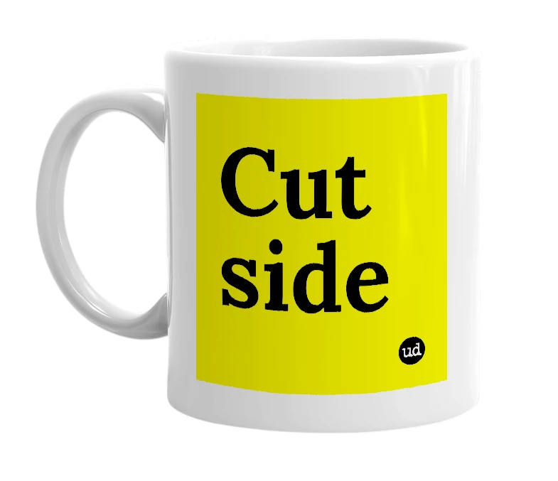White mug with 'Cut side' in bold black letters