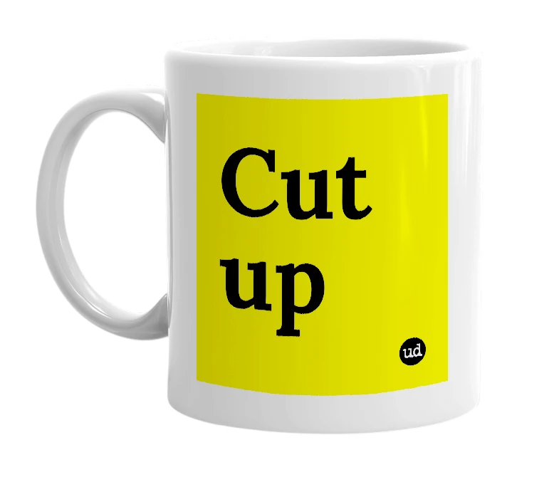 White mug with 'Cut up' in bold black letters