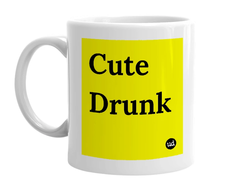 White mug with 'Cute Drunk' in bold black letters