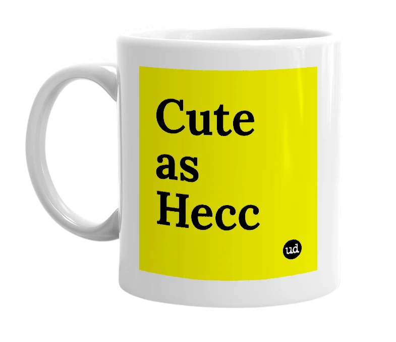 White mug with 'Cute as Hecc' in bold black letters