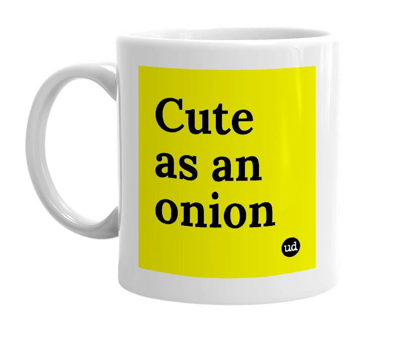 White mug with 'Cute as an onion' in bold black letters