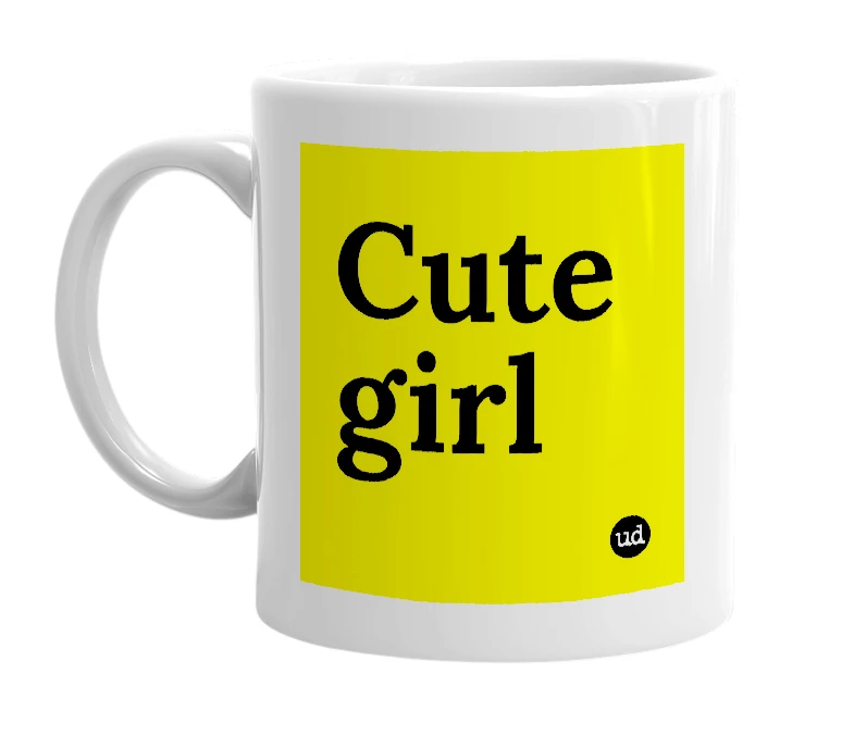White mug with 'Cute girl' in bold black letters