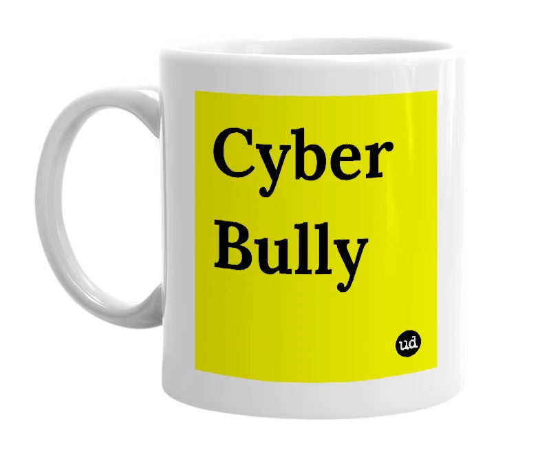 White mug with 'Cyber Bully' in bold black letters