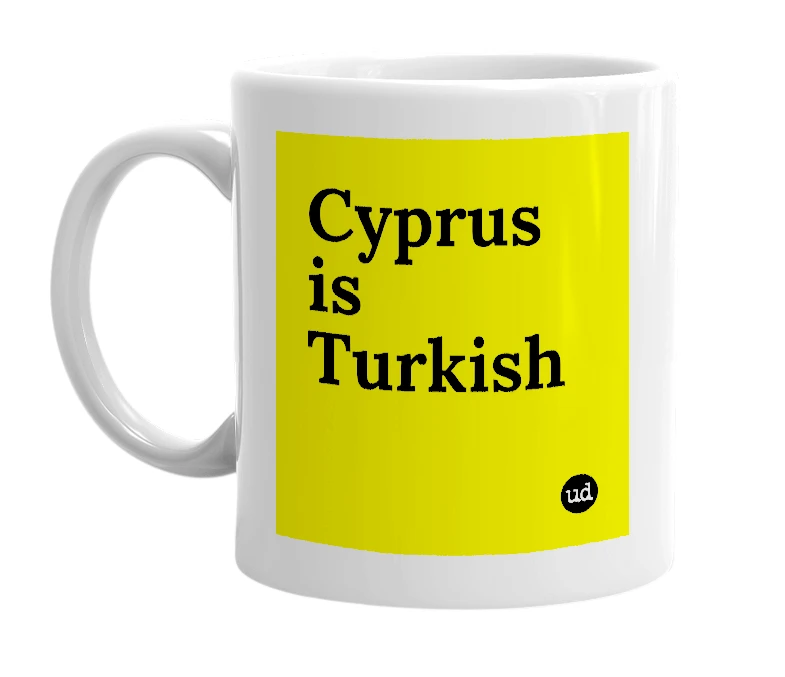 White mug with 'Cyprus is Turkish' in bold black letters